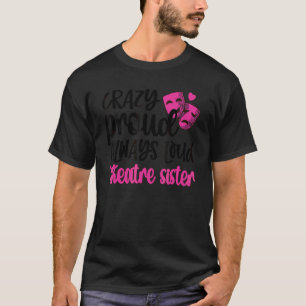Camiseta Crazy Orgullo siempre fuerte Teatro Hermana Teatro