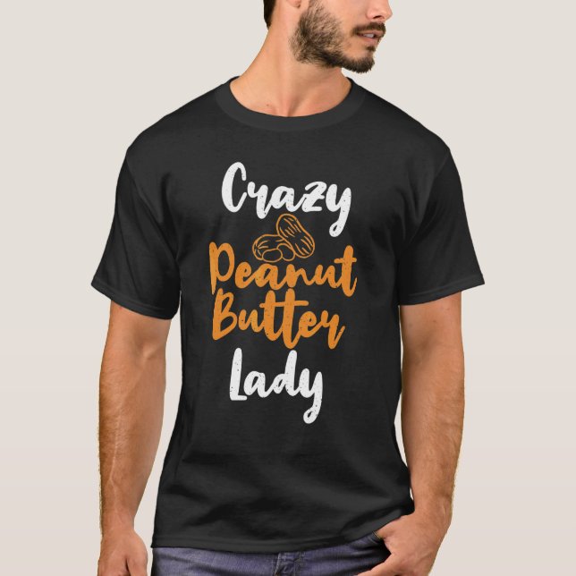 Camiseta Crazy Peanut Butter Lady Peanut Butter (Anverso)