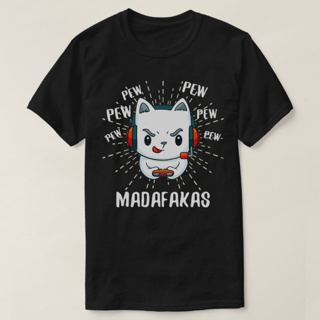 Camiseta Crazy Pew Madafakas Cat Funny Gaming Gamer Pew (Diseño del anverso)