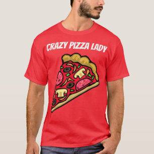 Camiseta Crazy Pizza Lady - Funny T-Shirt Copy