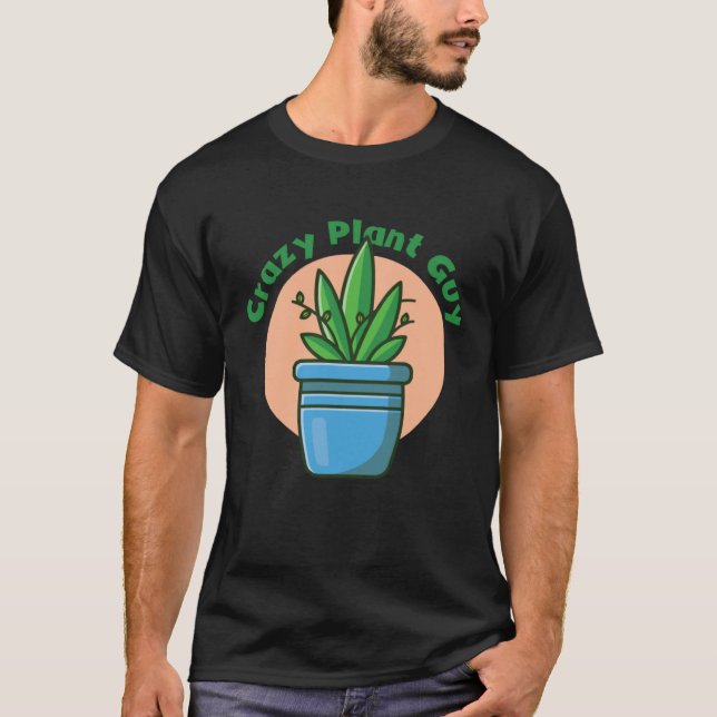 Camiseta Crazy Plant Guy Husband  Saying Gardening Quote fo (Anverso)