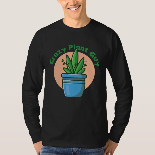 Camiseta Crazy Plant Guy Husband  Saying Gardening Quote fo (Anverso)