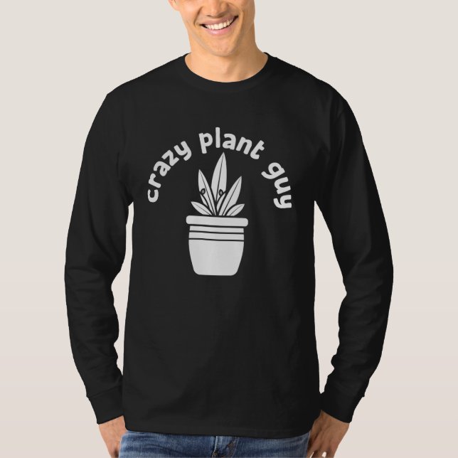 Camiseta Crazy Plant Guy Husband  Saying Gardening Quote fo (Anverso)