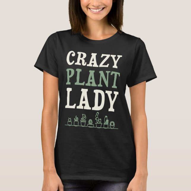 Camiseta Crazy Plant Lady Día de la Madre Gardener 1 (Anverso)