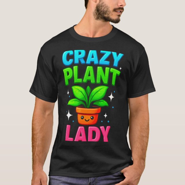 Camiseta Crazy Plant Lady Gardening Funny Gardeners Men Wom (Anverso)