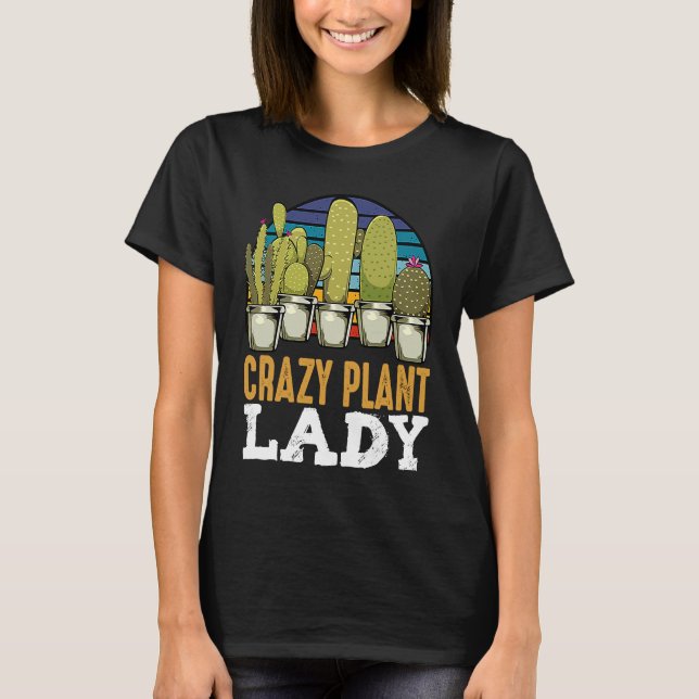 Camiseta Crazy Plant Lady Plants Florist Gardener Hobby Gar (Anverso)