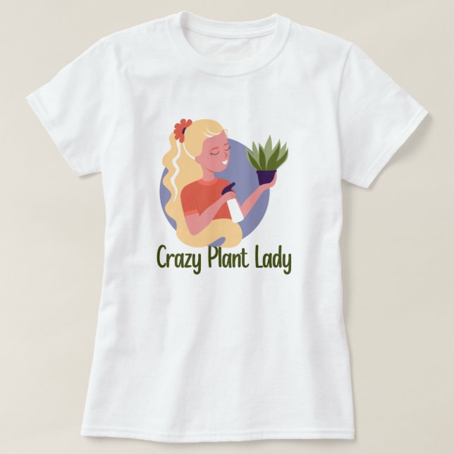 Camiseta Crazy Plant Lady T-Shirt (Diseño del anverso)