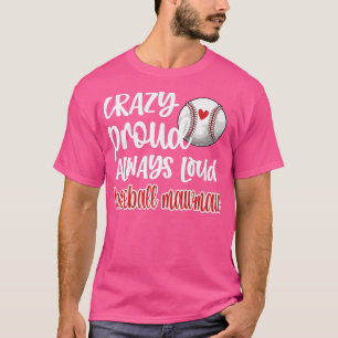 Camiseta Crazy Proud Always Loud Baseball Mawmaw Grandma 