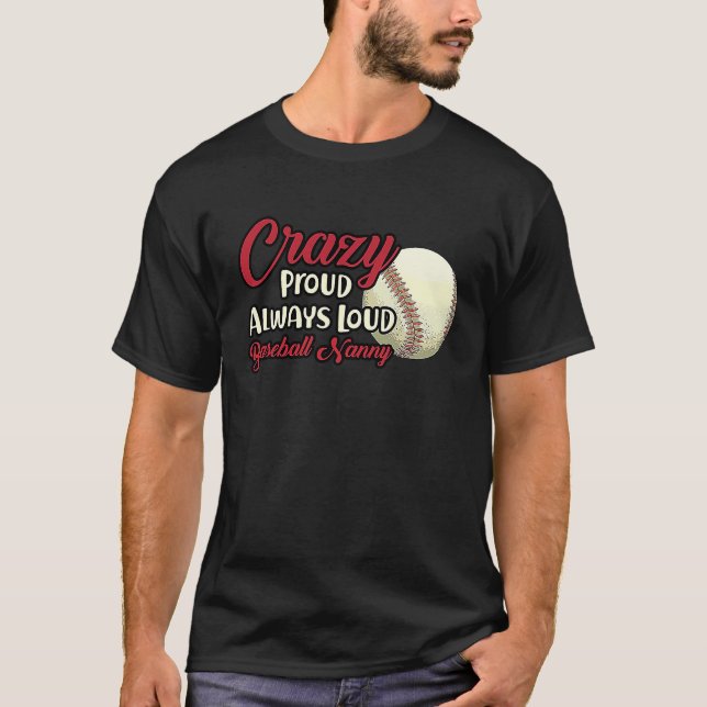 Camiseta Crazy Proud Always Loud Baseball Nanny Grandma (Anverso)