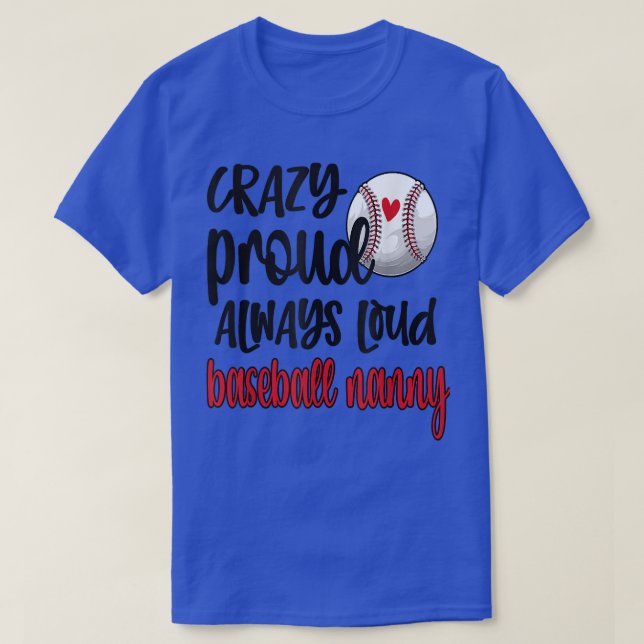Camiseta Crazy Proud Always Loud Baseball Nanny Grandma  (Diseño del anverso)