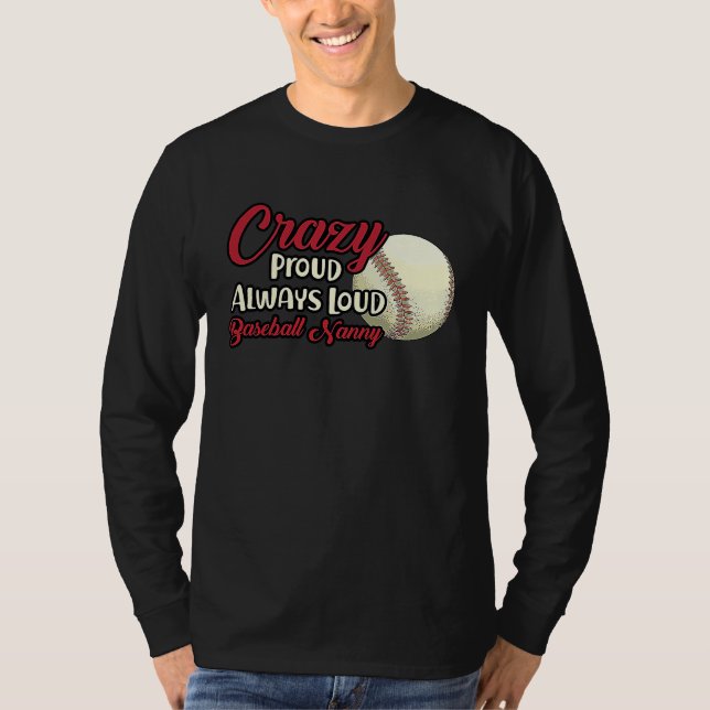 Camiseta Crazy Proud Always Loud Baseball Nanny Grandma (Anverso)