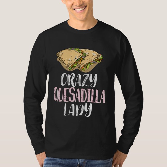 Camiseta Crazy Quesadilla Lady u2013 Cute Quesadilla (Anverso)