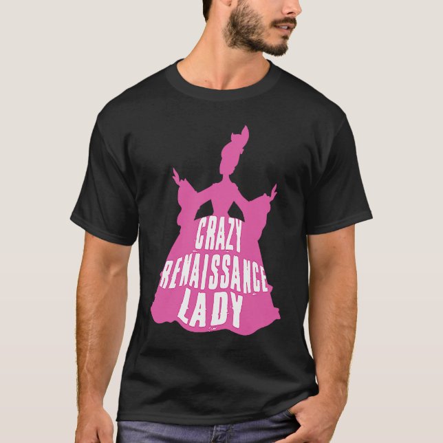 Camiseta Crazy Renaissance Lady Ren Faire Renaissance Festi (Anverso)