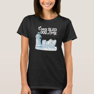 Camiseta Crazy Sled Dog Lady meneante husmeando trineo sí