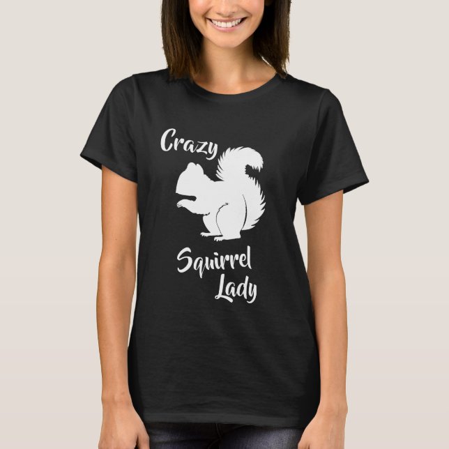 Camiseta Crazy Squirrel Lady Funny Squirrel Humor Shirt (Anverso)