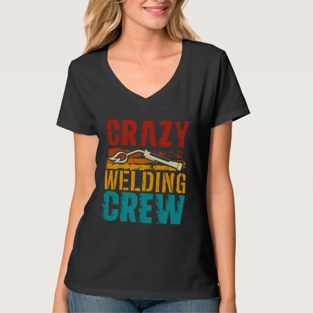 Camiseta Crazy Welding Crew Weld Welder (Anverso)