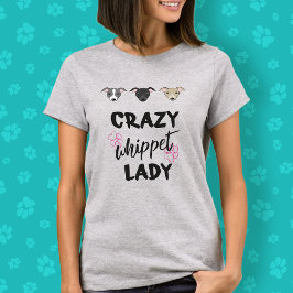 Camiseta Crazy Whippet Lady Perro Lover Cute Funny Textos