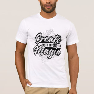Camiseta Crea Magia Con Esfuerzo - Arte Inspirador