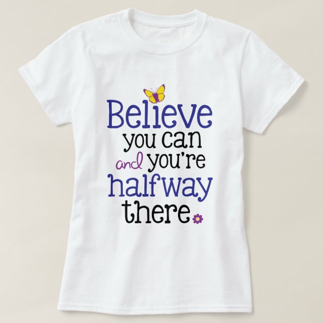 Camiseta Crea que usted puede y usted es intermedio allí (Diseño del anverso)