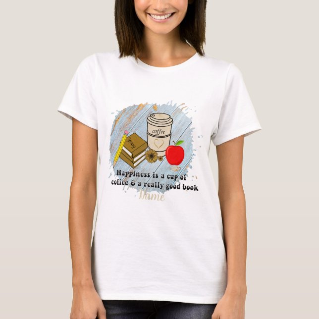 Camiseta Crea tu propia felicidad es café y buenos libros (Anverso)