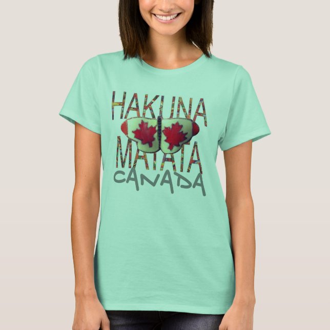 Camiseta Crea tu propia hakuna matata mariposa de Canadá (Anverso)