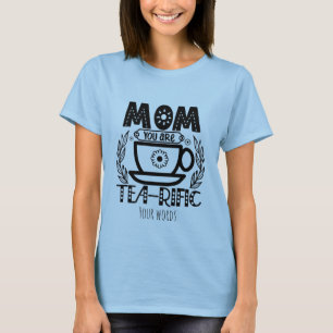 Camiseta Crea tu propia madre rica en té