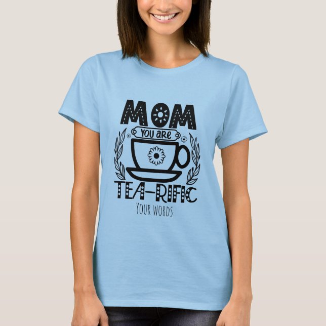 Camiseta Crea tu propia madre rica en té (Anverso)