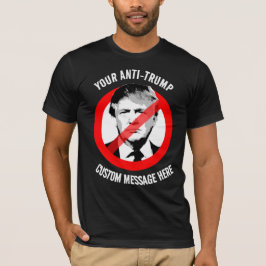 Camiseta Crea tu propio Anti-Trump