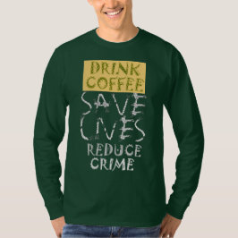 Camiseta Crea tu propio café de bebida SaveLife Reduce el c