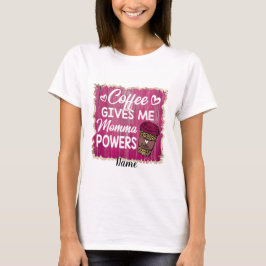 Camiseta Crea tu propio café me da poderes mami