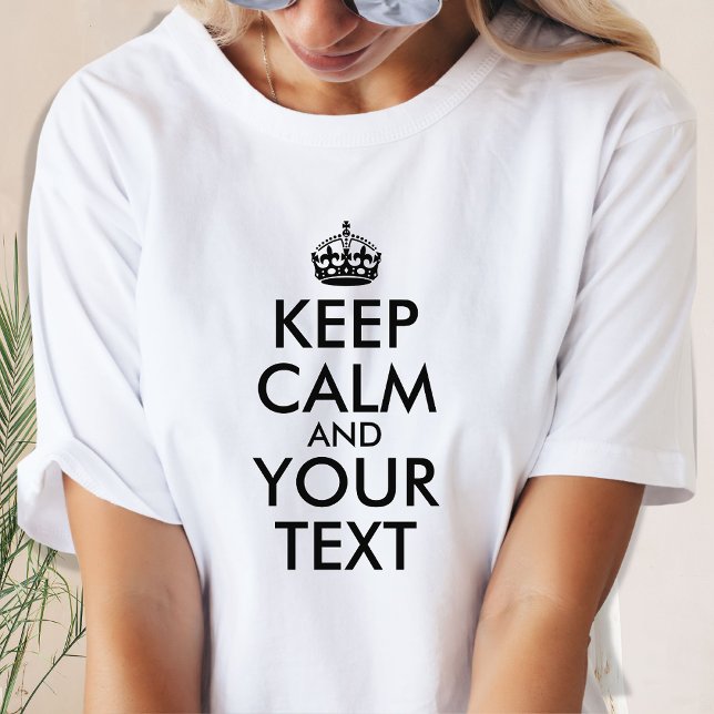 Camiseta Crea tu propio Mantener la calma en blanco y negro (Subido por el creador)