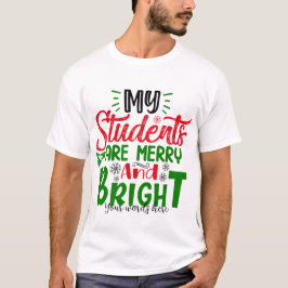 Camiseta Crea tu propio Mis estudiantes son felices y brill