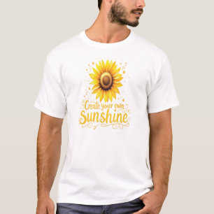 Camiseta Crea tu propio sol - Girasol Motivador