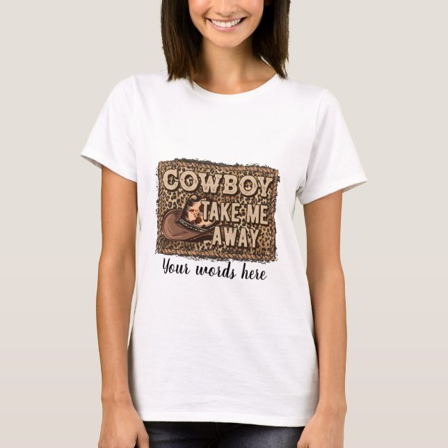 Camiseta Crea tu propio Vaquero Llévame (Anverso)