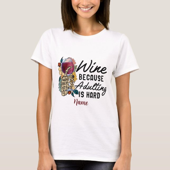 Camiseta Crea tu propio vino porque el adulto es difícil (Anverso)