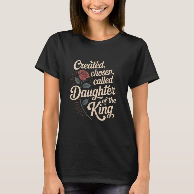 Camiseta Creada Elegida Llamada Hija del Rey Cristian J (Anverso)