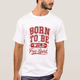 Camiseta Creado Con Un Espíritu Libre Salvaje Creado