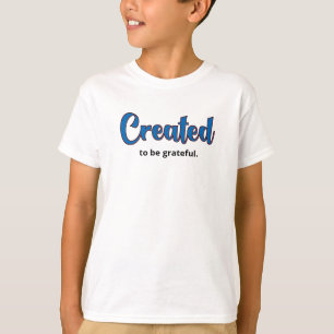 Camiseta Creado para estar agradecido.