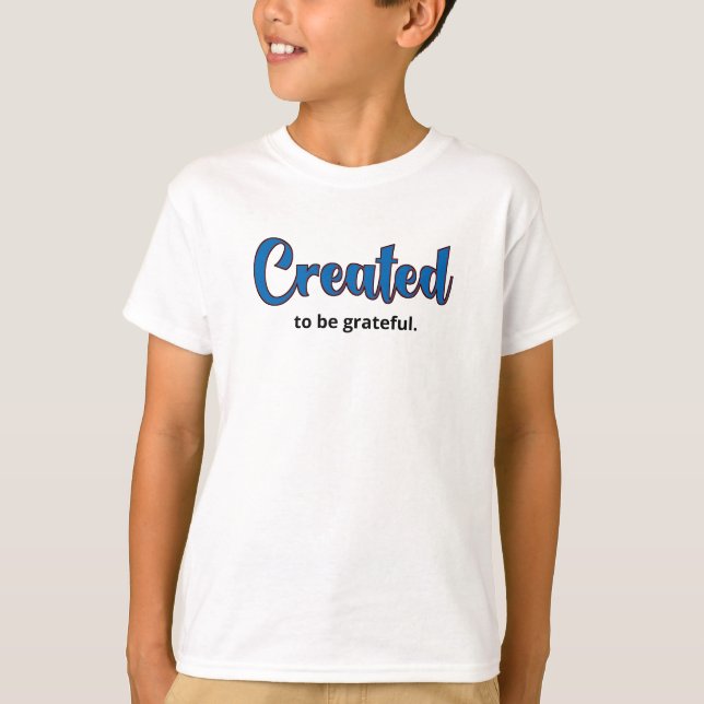 Camiseta Creado para estar agradecido. (Anverso)