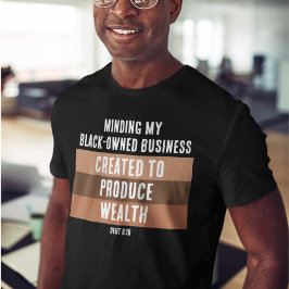 Camiseta CREADO PARA PRODUCIR NEGOCIOS DE RIQUEZA Melanina