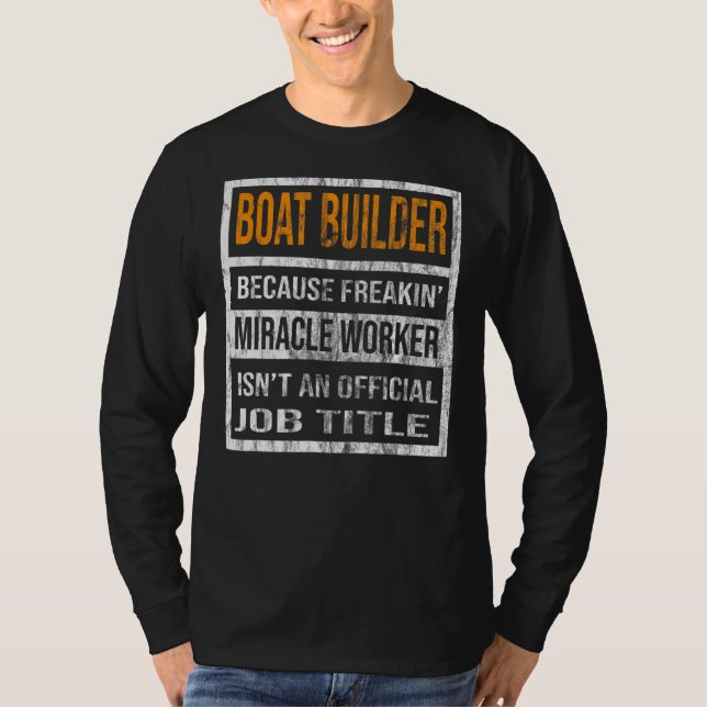 Camiseta Creador de barcos porque los hombres trabajadores  (Anverso)