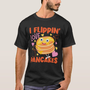 Camiseta Creador de panqueques I Flippin Love Pancakes