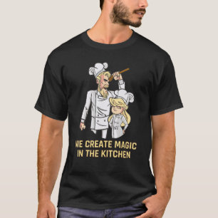 Camiseta Creamos Mágica En La Cocina De Papá Y Hijas.