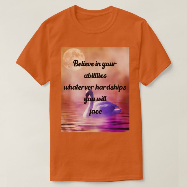 Camiseta Crean En Sus Habilidades Más Allá De Las Dificulta (Diseño del anverso)