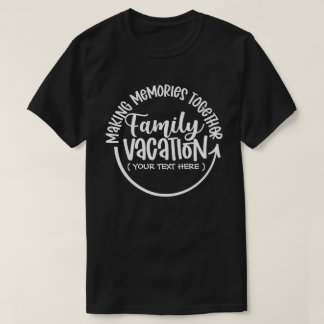 Camiseta CREANDO MEMORIAS VACACIONES FAMILIARES Texto Perso
