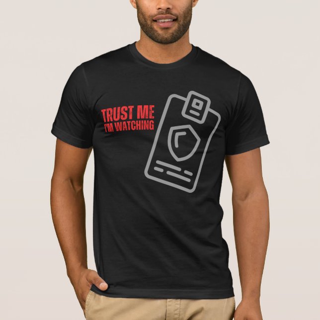 Camiseta Créanme, estoy viendo la divertida guardia de segu (Anverso)