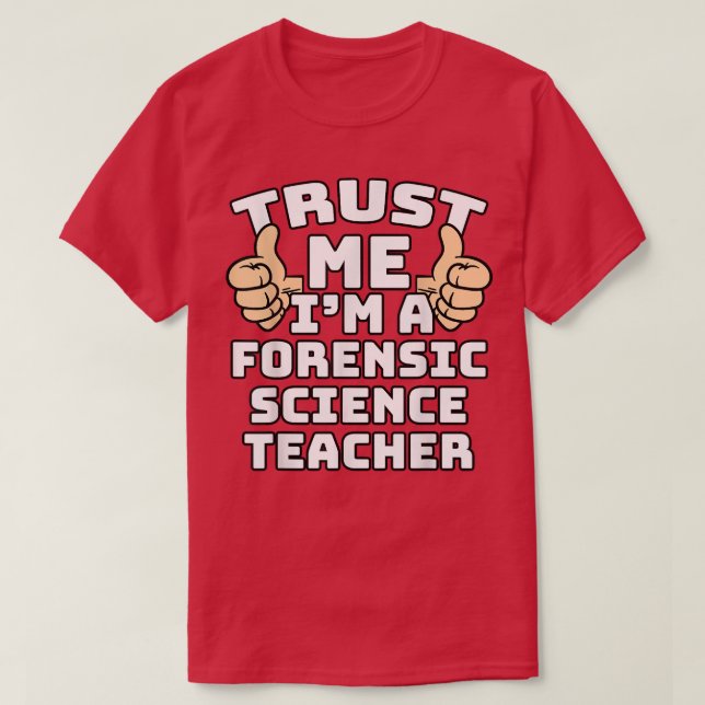 Camiseta Créanme, soy un profesor de ciencias forense (Diseño del anverso)