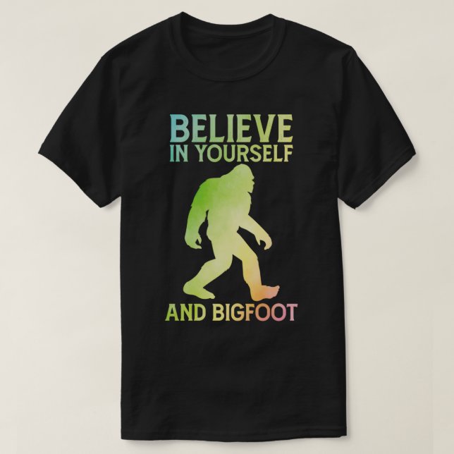 Camiseta Créanse en ustedes mismos y en dichos de Bigfoot (Diseño del anverso)