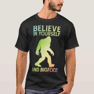 Camiseta Créanse en ustedes mismos y en dichos de Bigfoot
