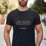 Camiseta Crear su propia cita Personalizado<br><div class="desc">Crea tu propia camiseta de cita personalizado. Presenta una tipografía de máquina de escribir minimalista de personalizable.</div>